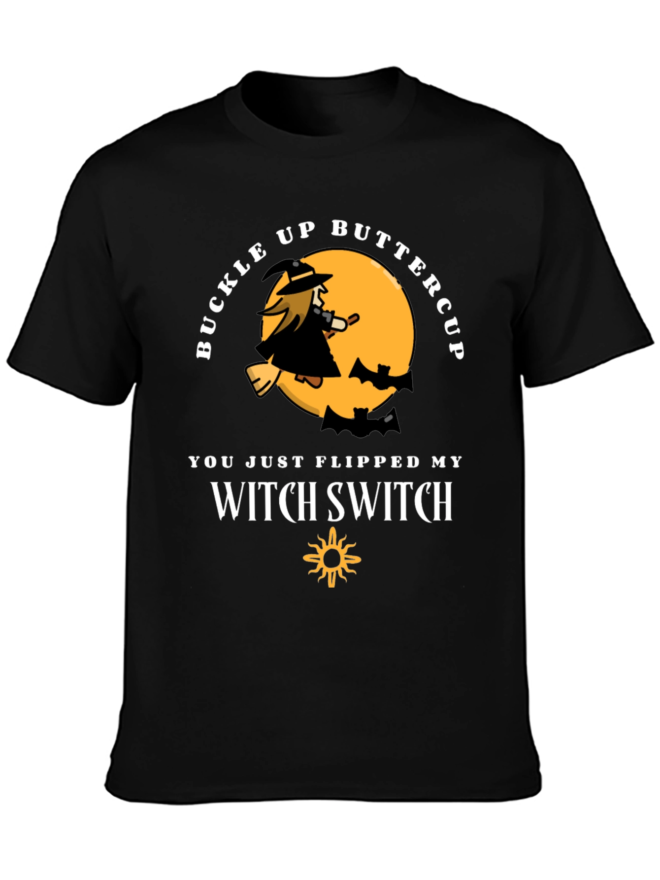 Buckle Up Buttercup Witch T-Shirt