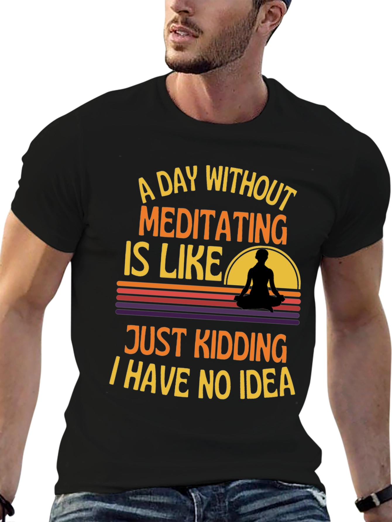 Meditating T-Shirt: A Day Without Meditating