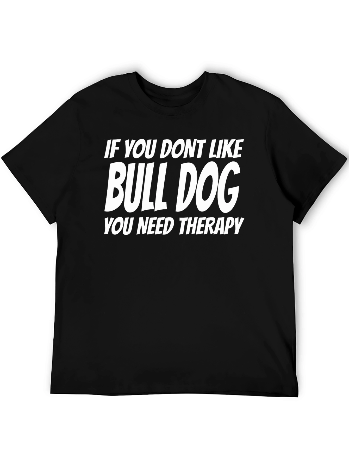 Bulldog Therapy T-Shirt - Humorous Dog Lover Tee