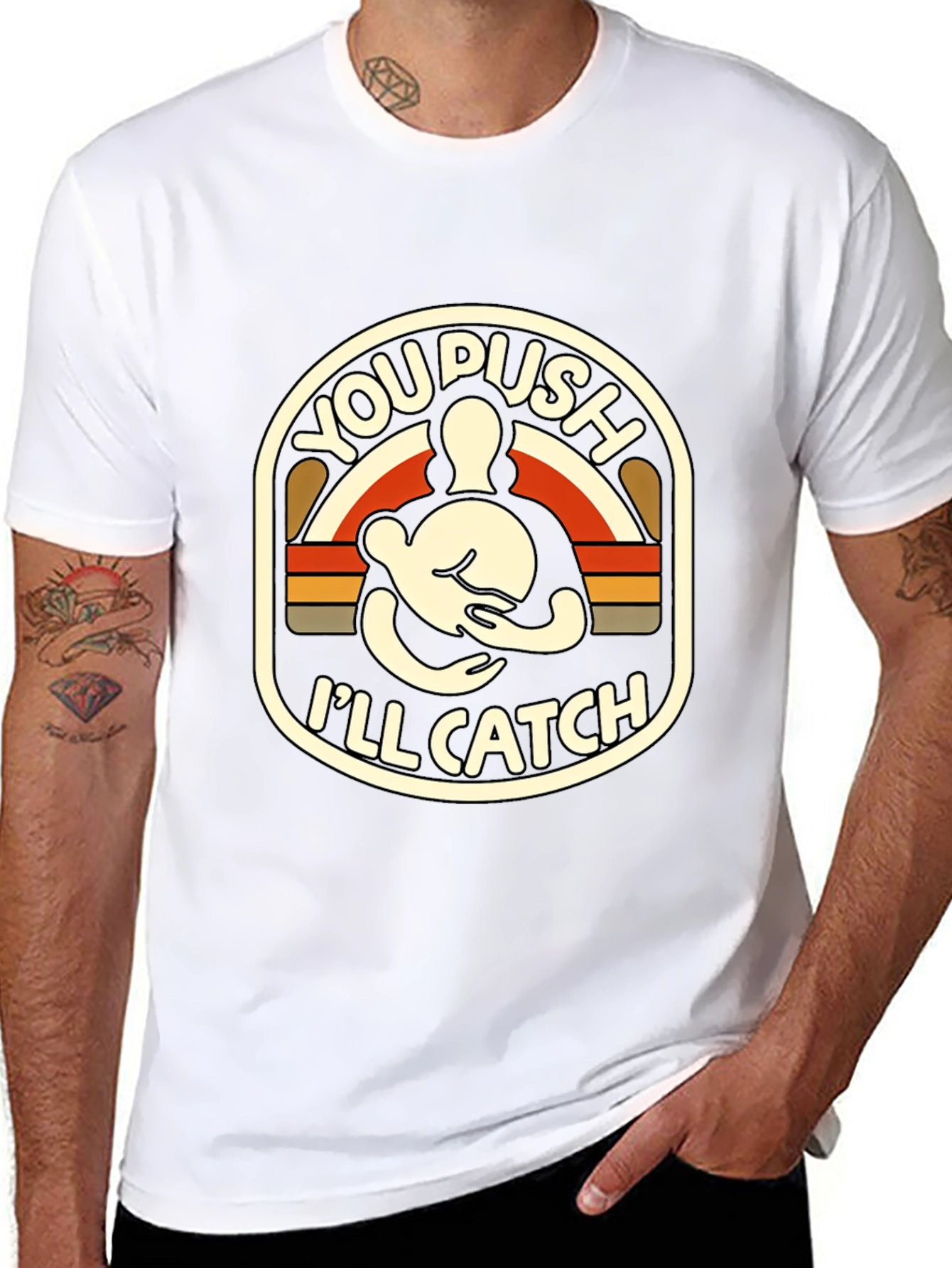 You Push Ill Catch T-Shirt | Funny Retro Design