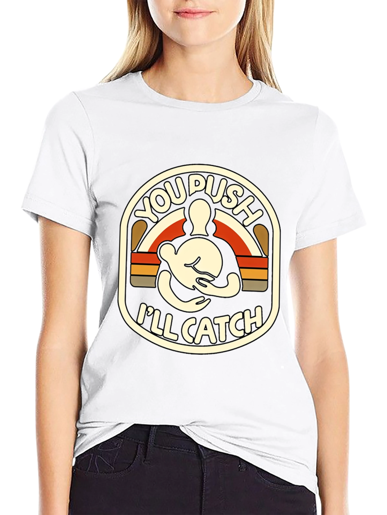 You Push Ill Catch T-Shirt | Funny Retro Design