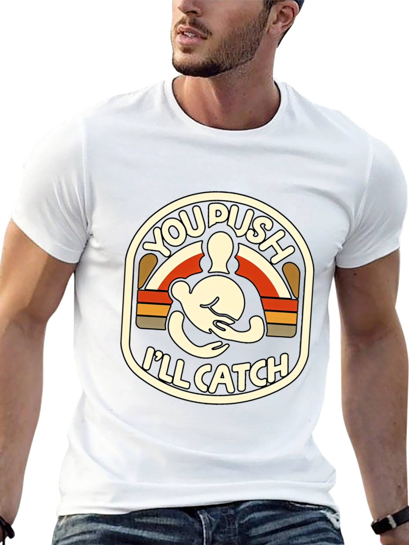 You Push Ill Catch T-Shirt | Funny Retro Design
