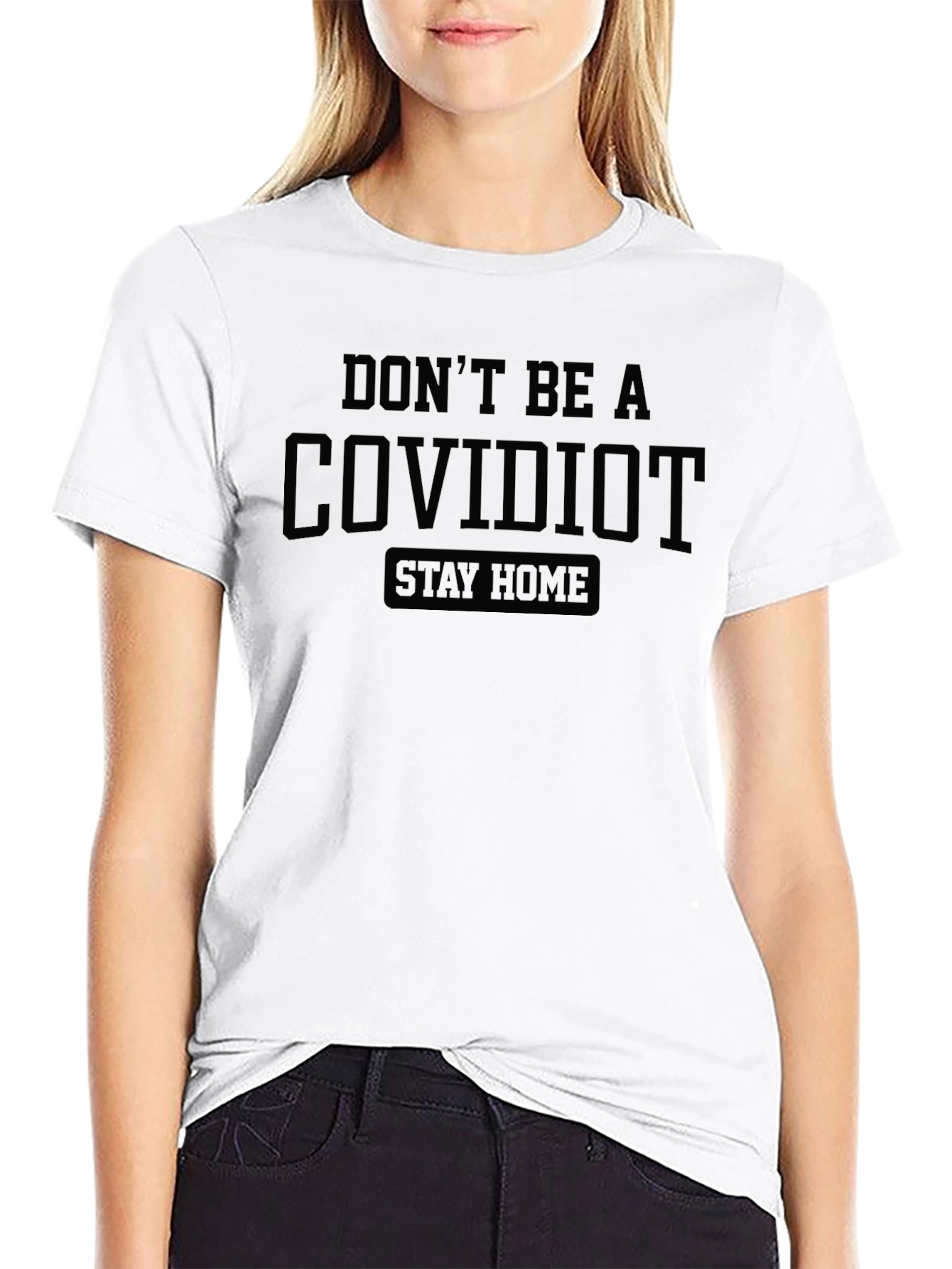 Dont Be A Covidiot Stay Home Black T-Shirt