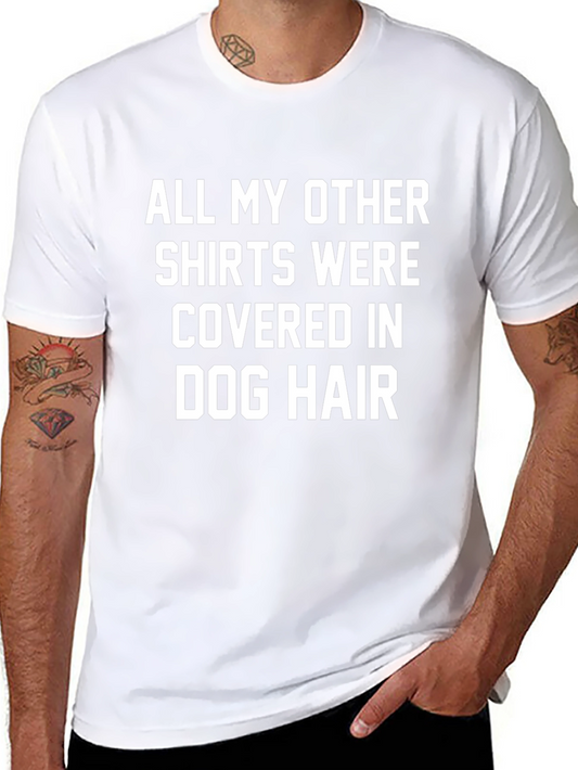 Dog Hair T-Shirt - Humorous Pet Lover Tee