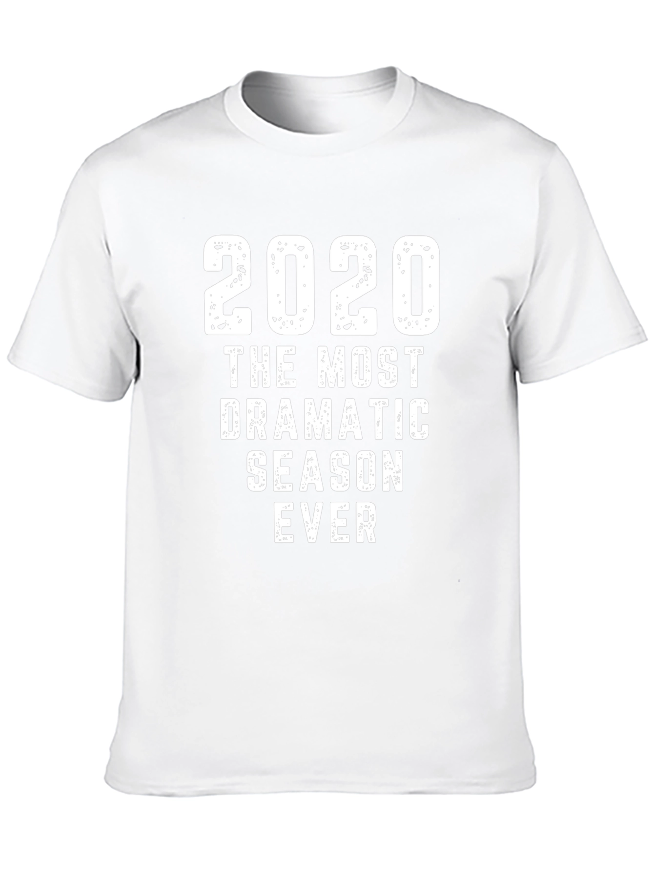 2020 The Most Dramatic Season Ever T-Shirt