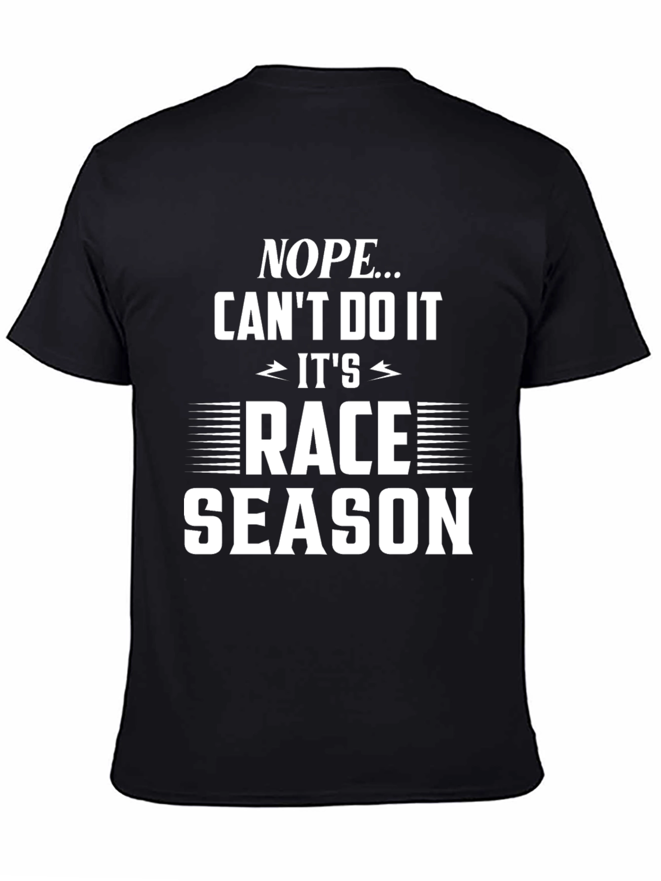 Nope Cant Do It Race Season Graphic Tee