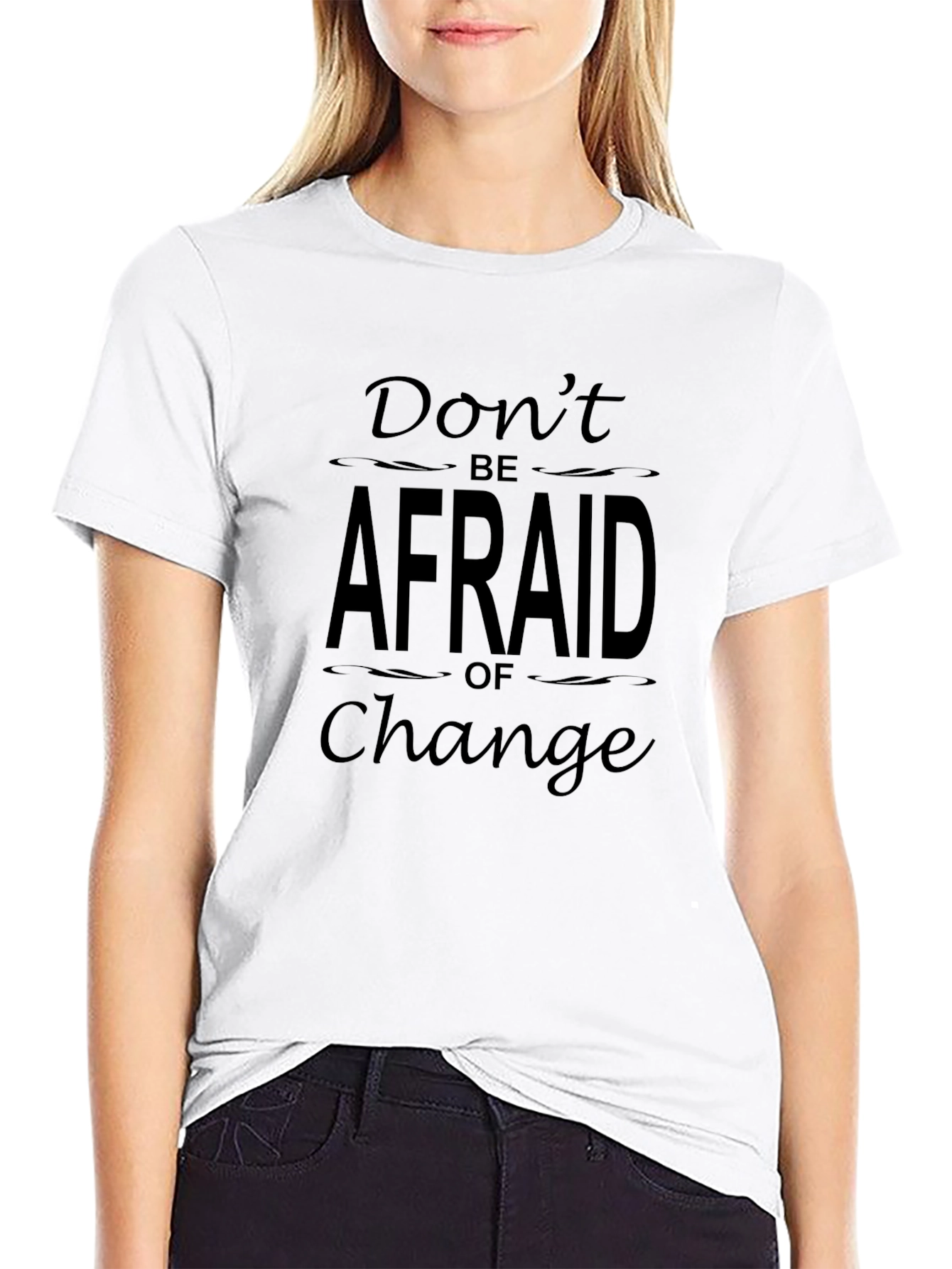 Dont Be Afraid of Change Graphic T-Shirt