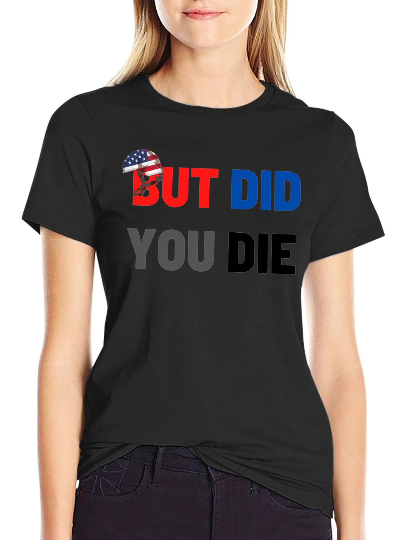 But Did You Die? T-Shirt