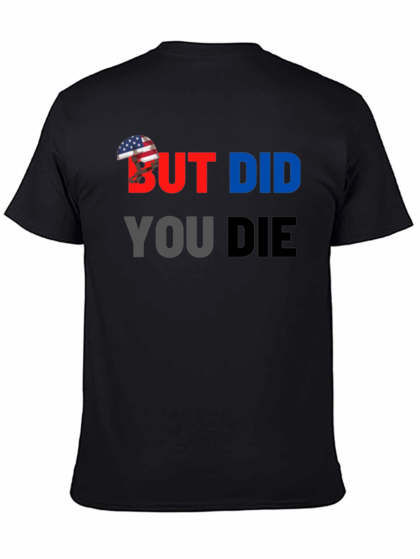 But Did You Die? T-Shirt