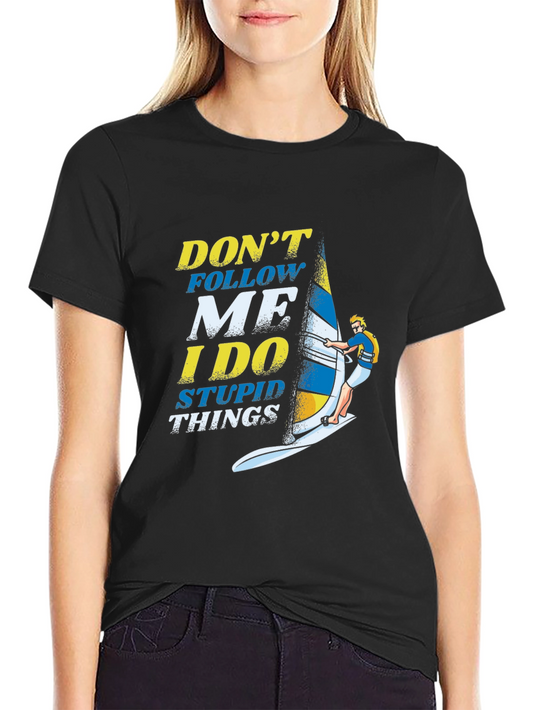 Dont Follow Me Windsurfing Graphic T-Shirt