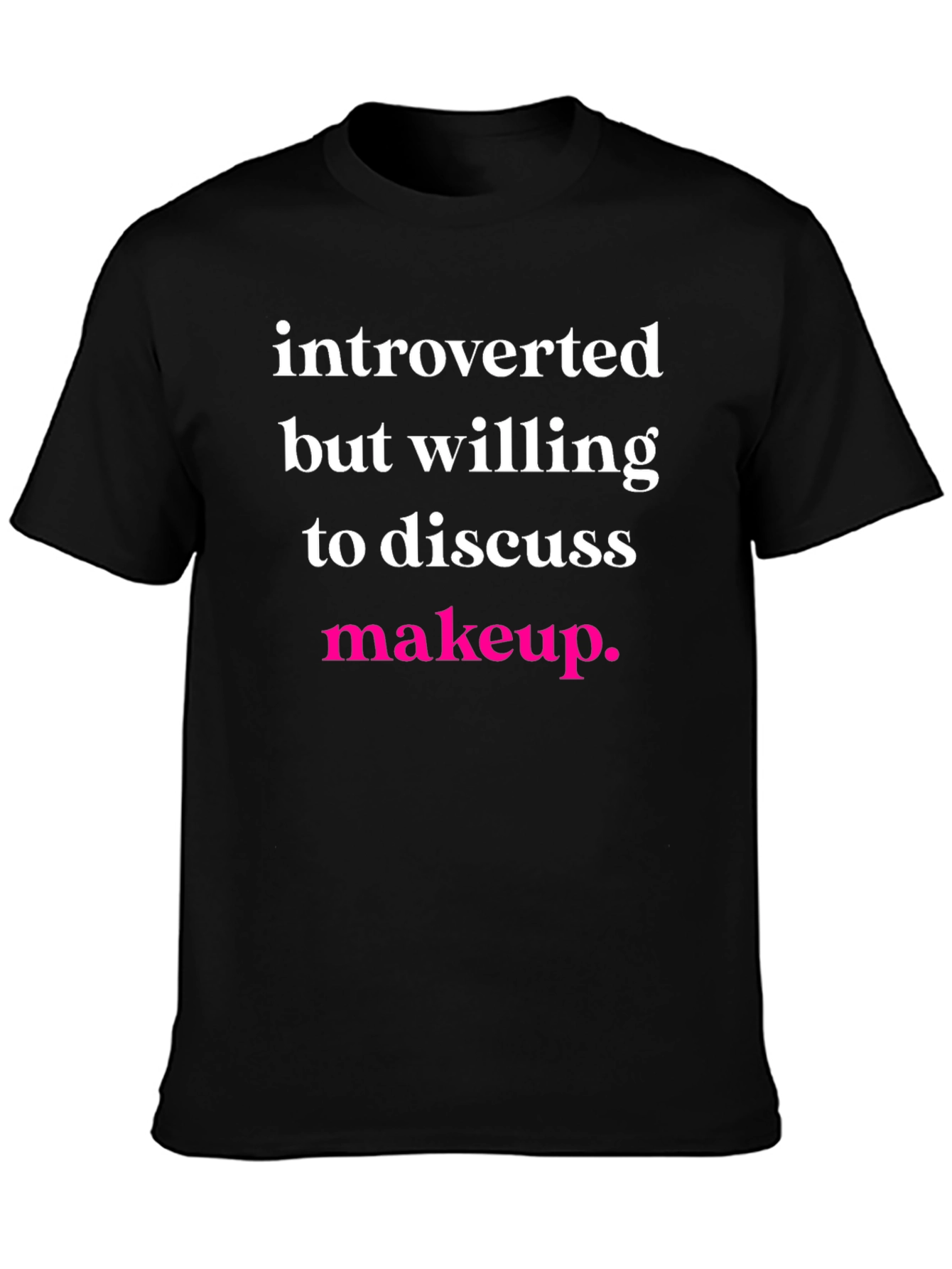 Introverted Makeup T-Shirt