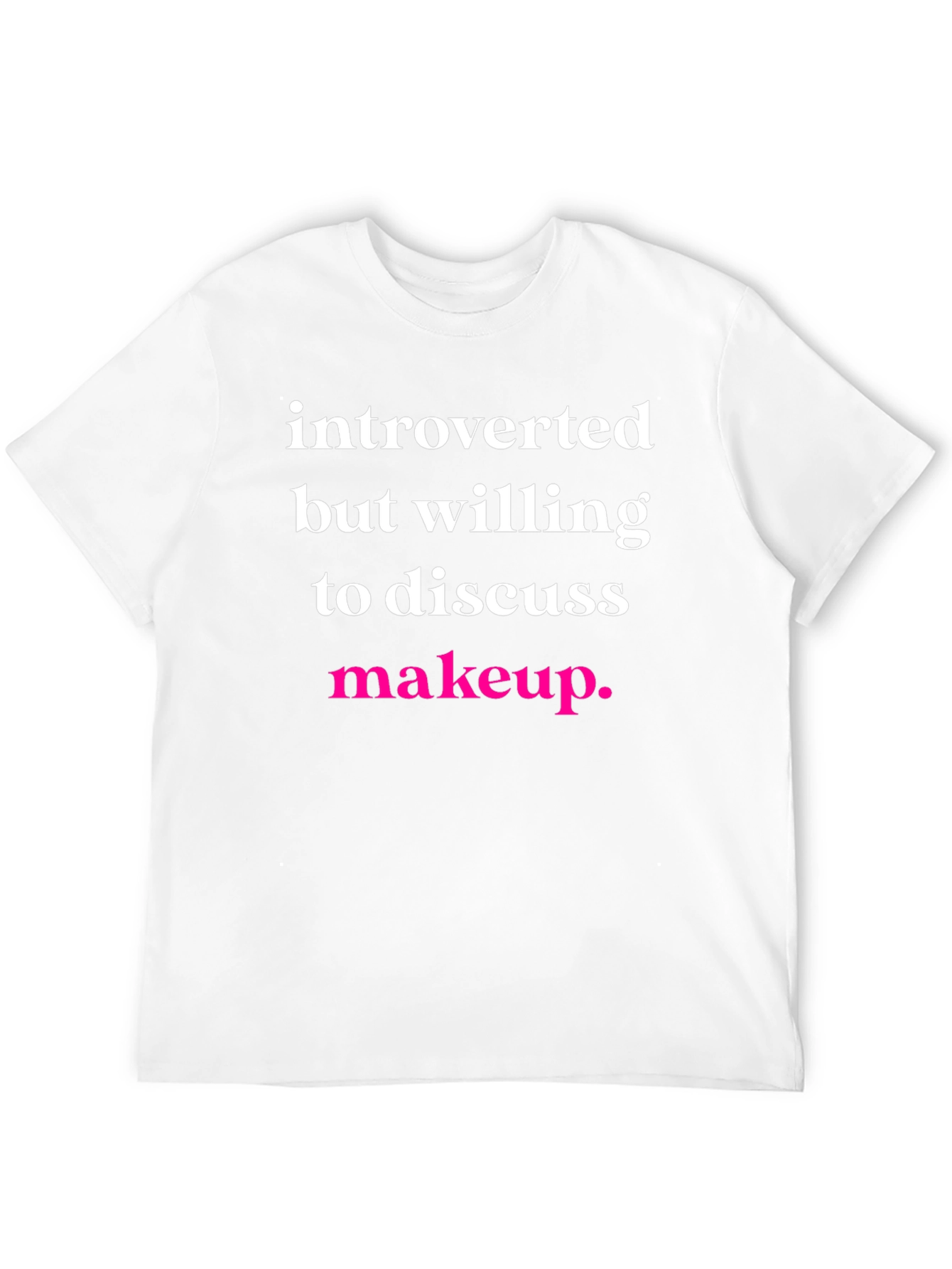 Introverted Makeup T-Shirt