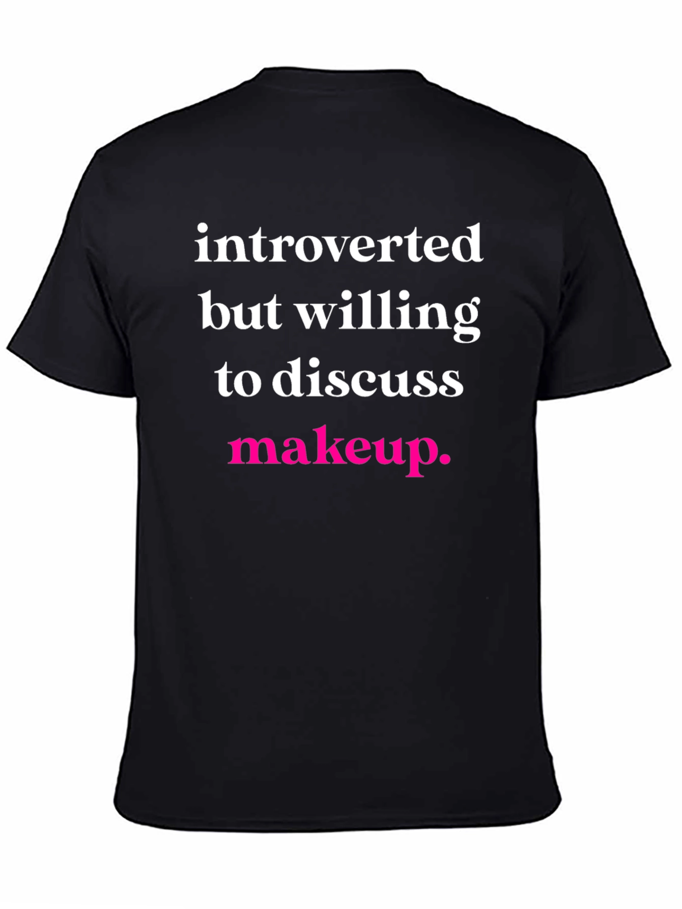 Introverted Makeup T-Shirt