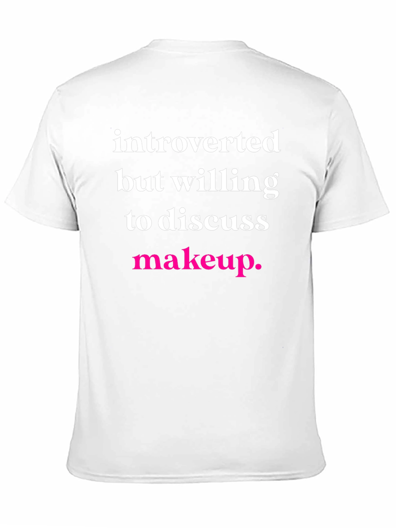 Introverted Makeup T-Shirt