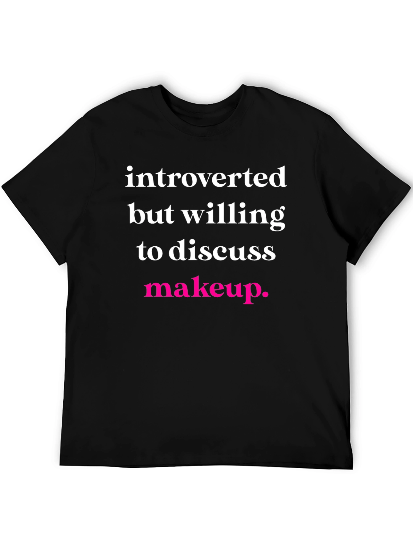 Introverted Makeup T-Shirt