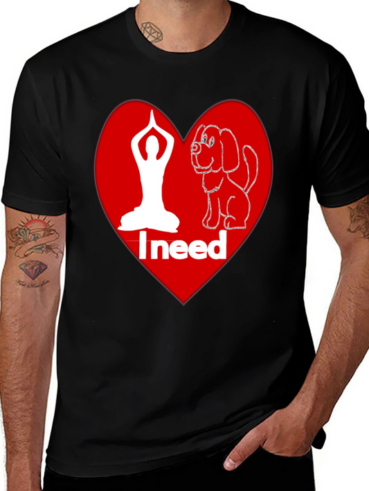 Yoga and Dog Lover T-Shirt - I Need