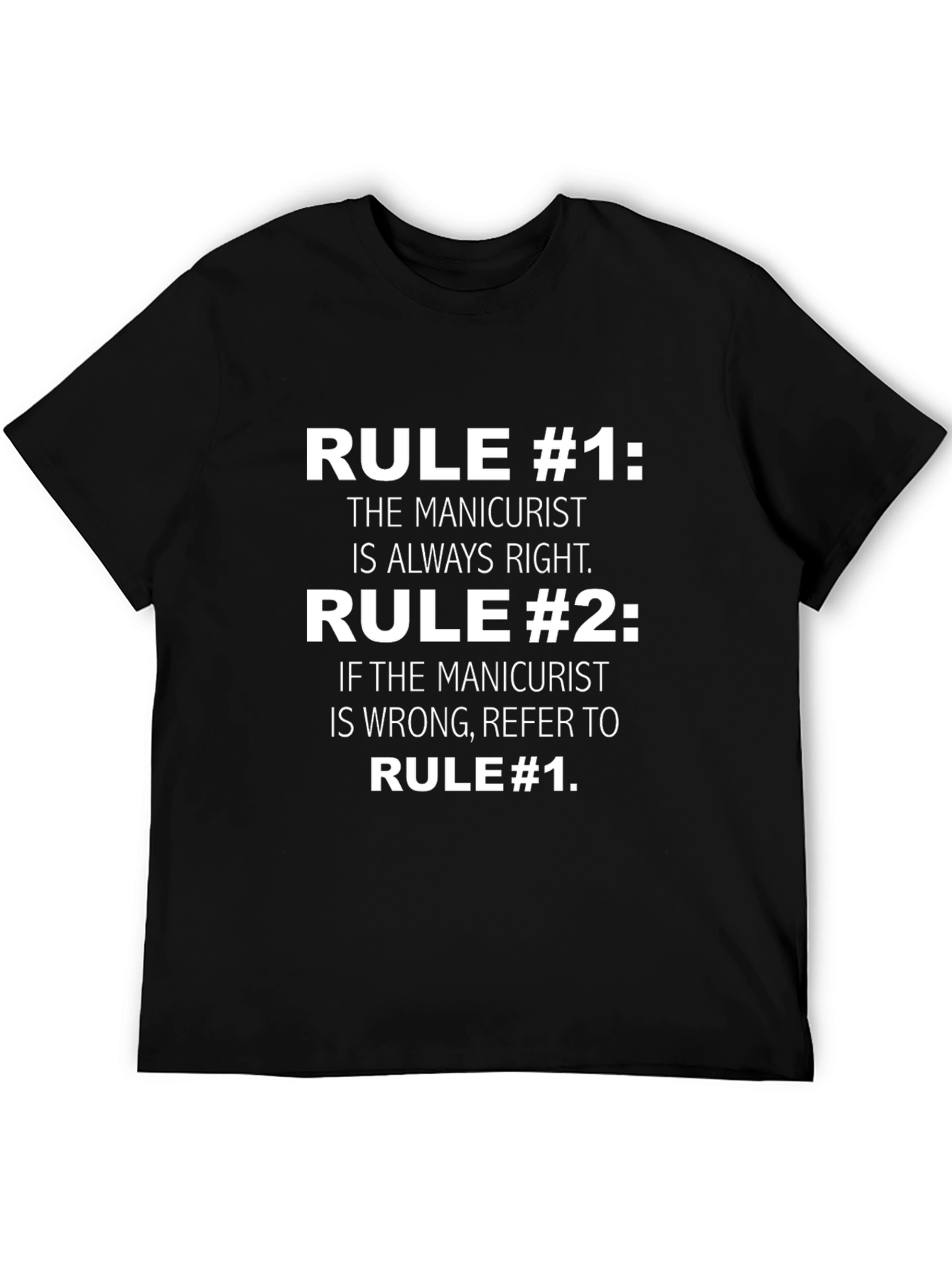 Manicurist Rules Graphic Tee - Always Right!