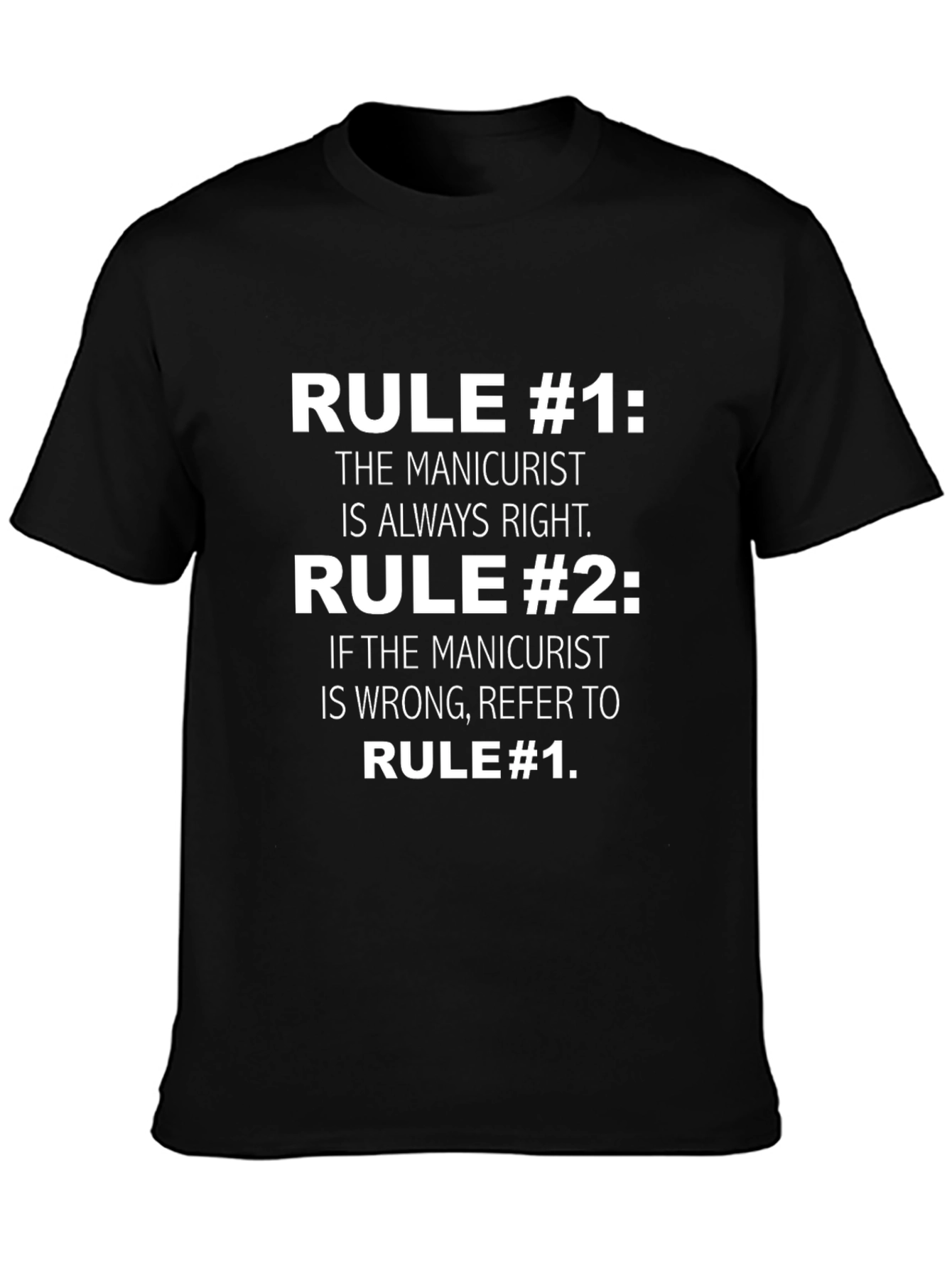 Manicurist Rules Graphic Tee - Always Right!