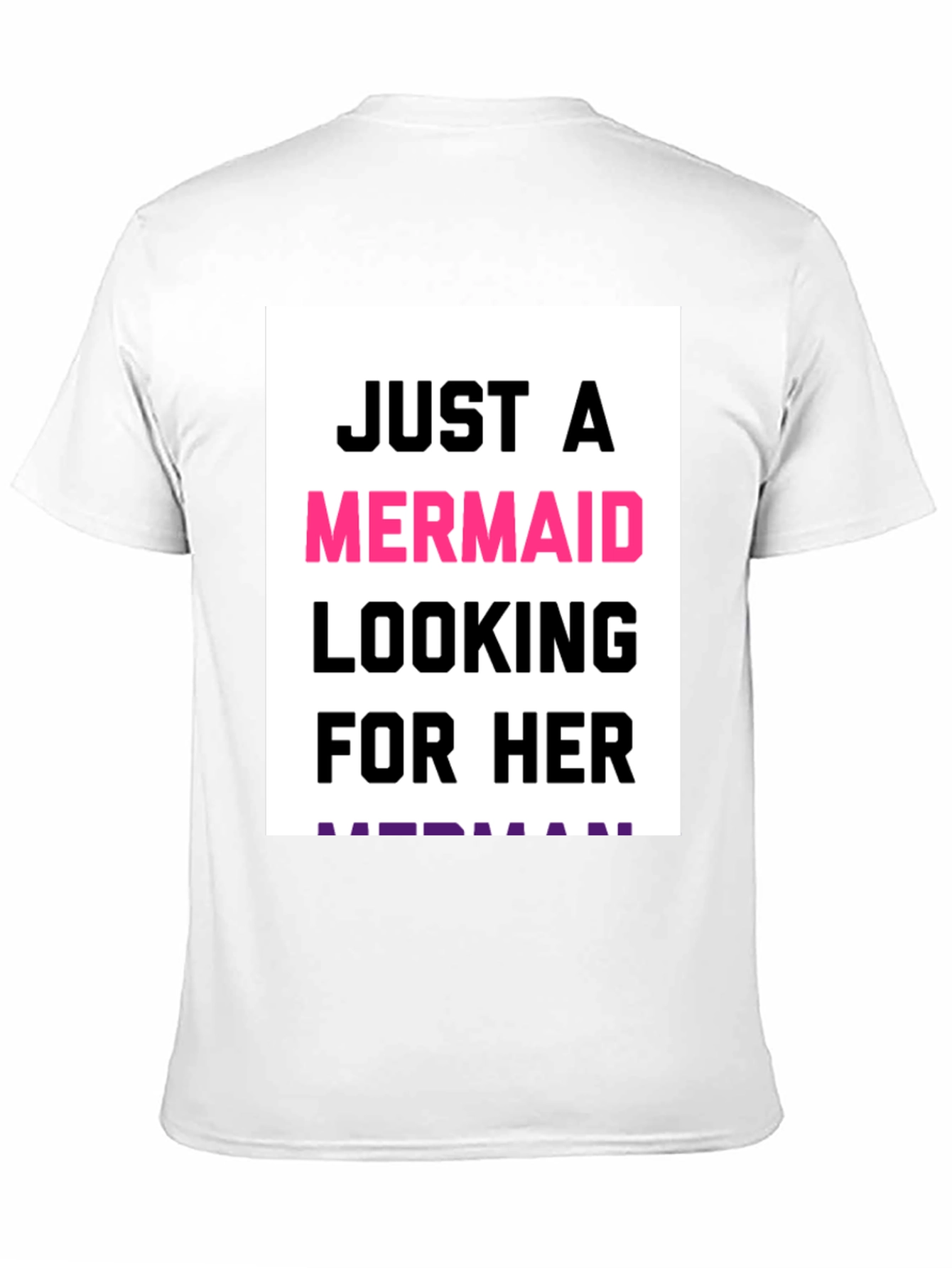 Just a Mermaid Looking for Her Merman T-Shirt