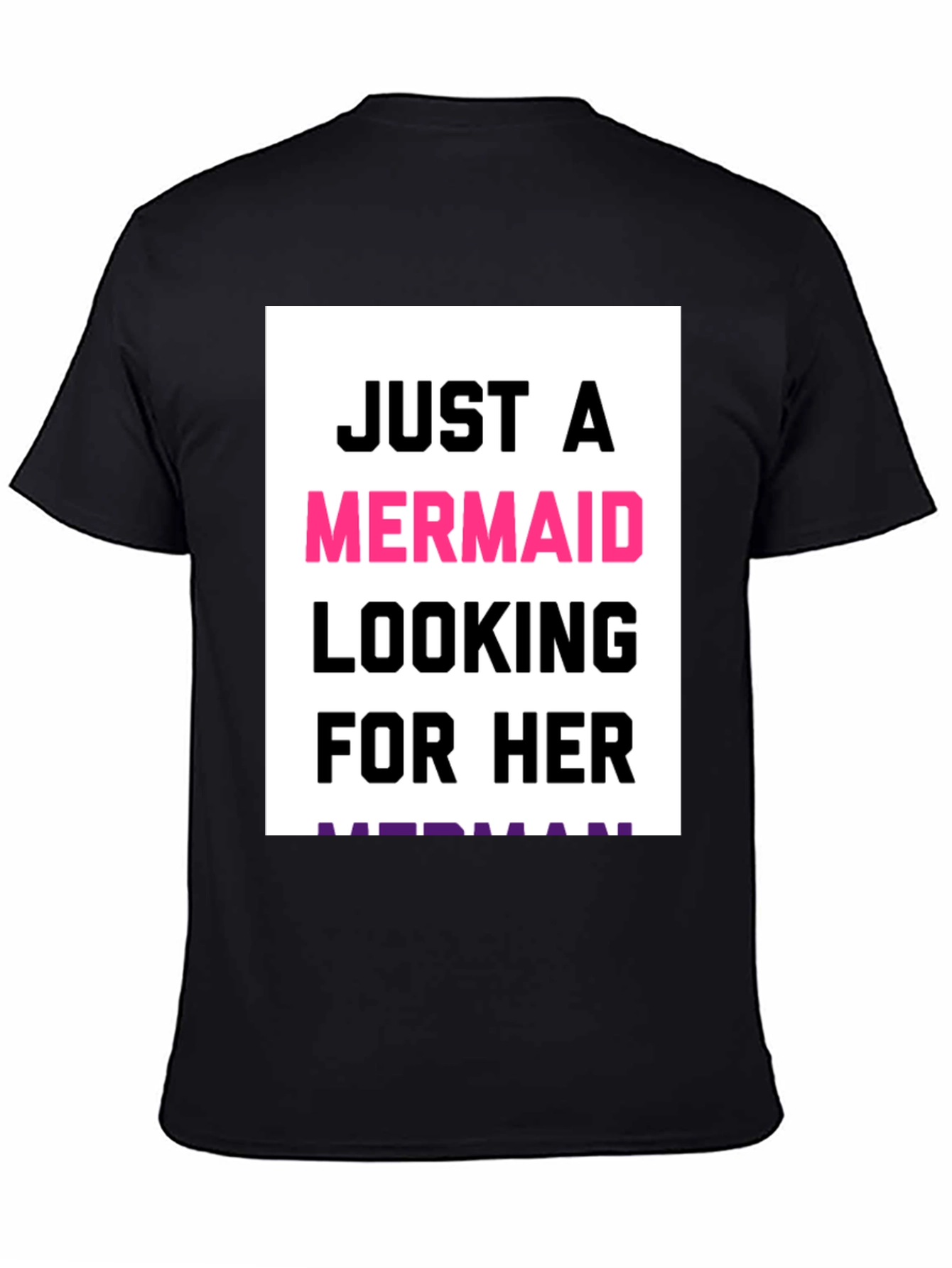 Just a Mermaid Looking for Her Merman T-Shirt