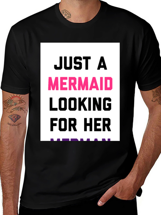 Just a Mermaid Looking for Her Merman T-Shirt