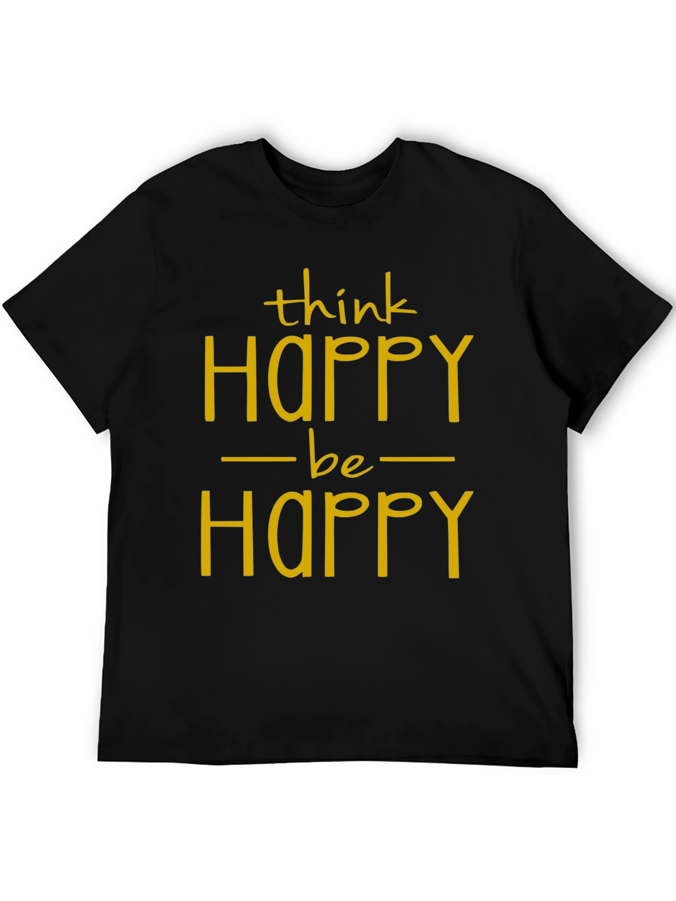 Think Happy Be Happy Graphic T-Shirt