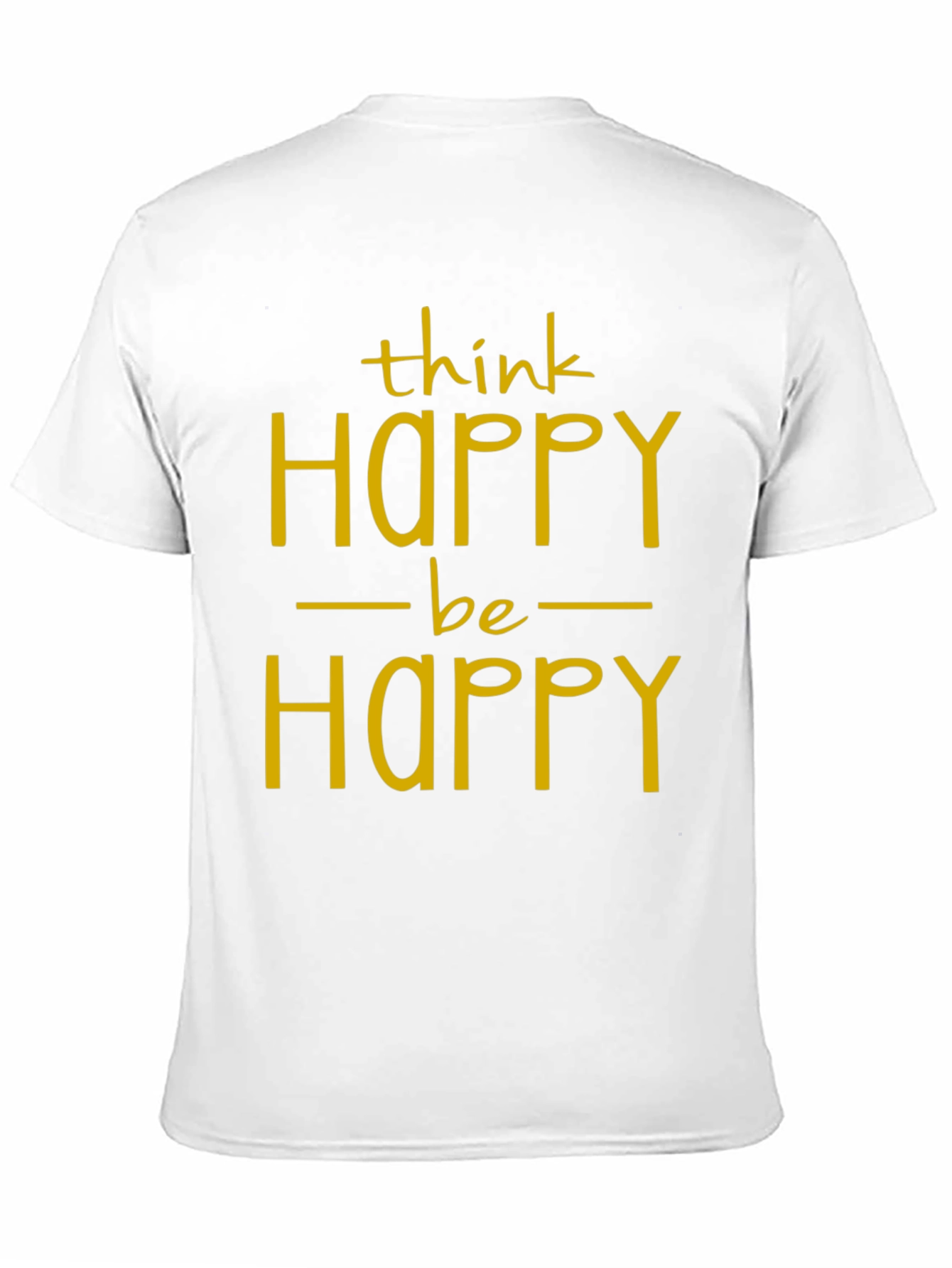 Think Happy Be Happy Graphic T-Shirt