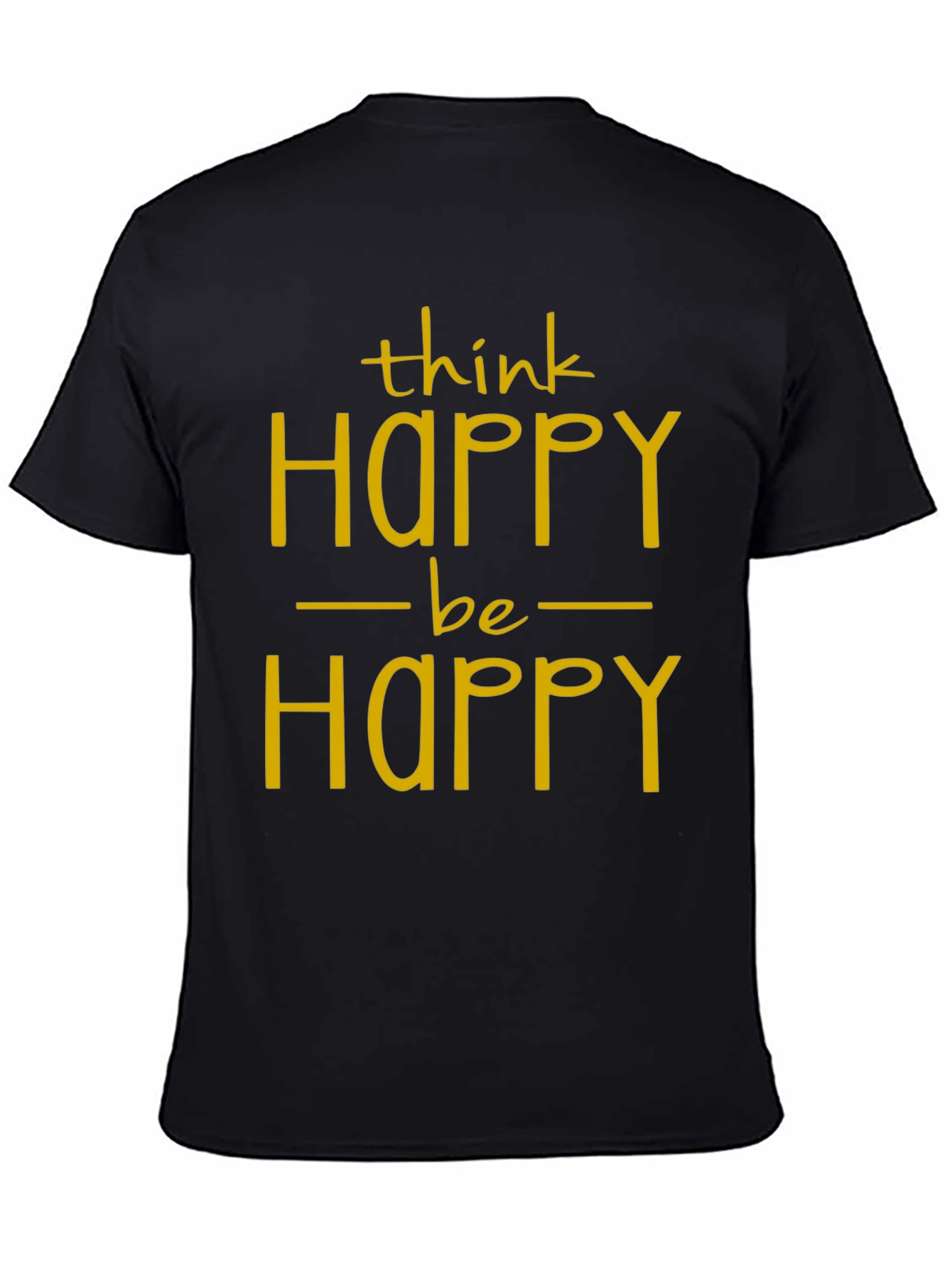 Think Happy Be Happy Graphic T-Shirt
