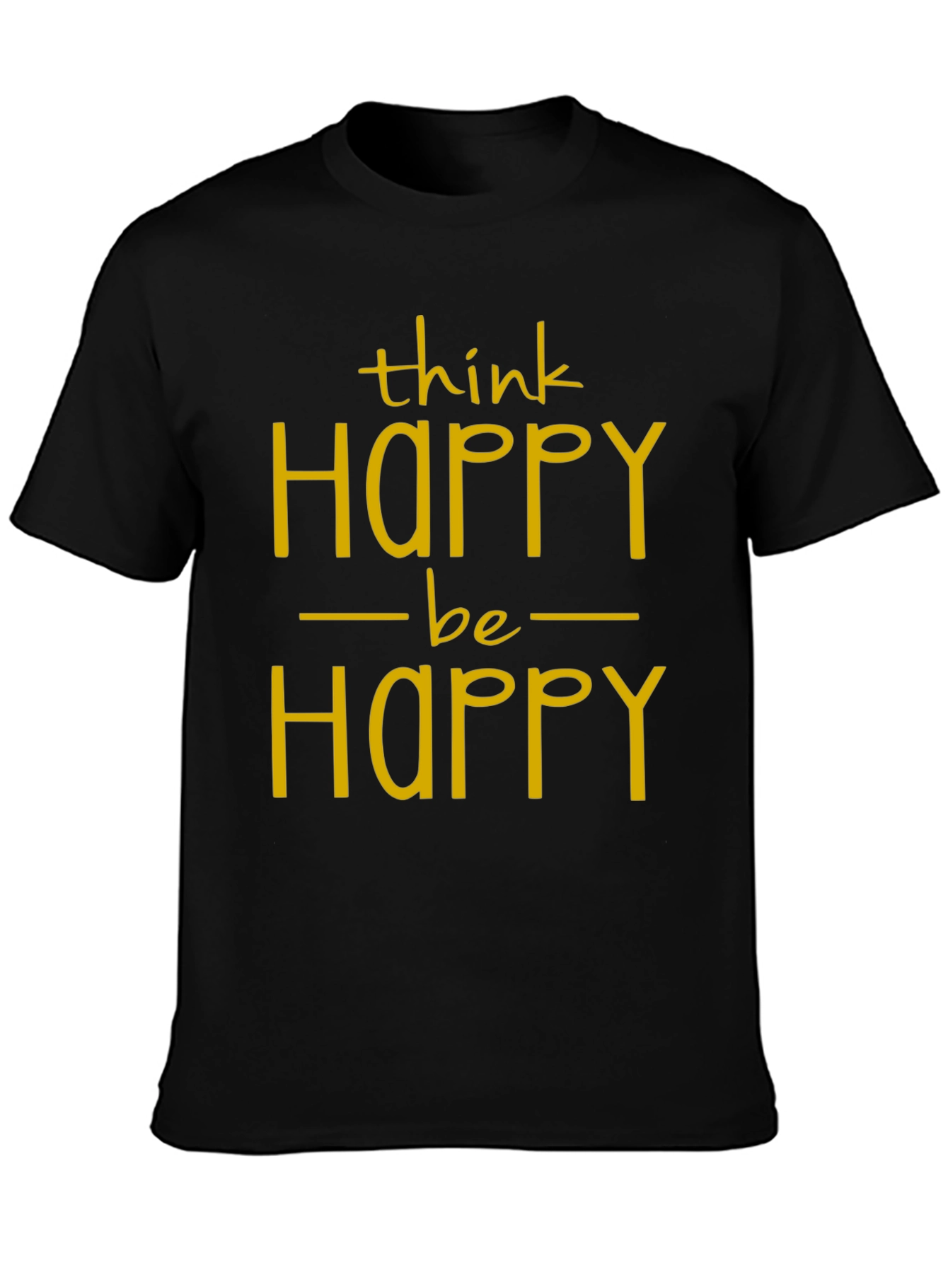 Think Happy Be Happy Graphic T-Shirt