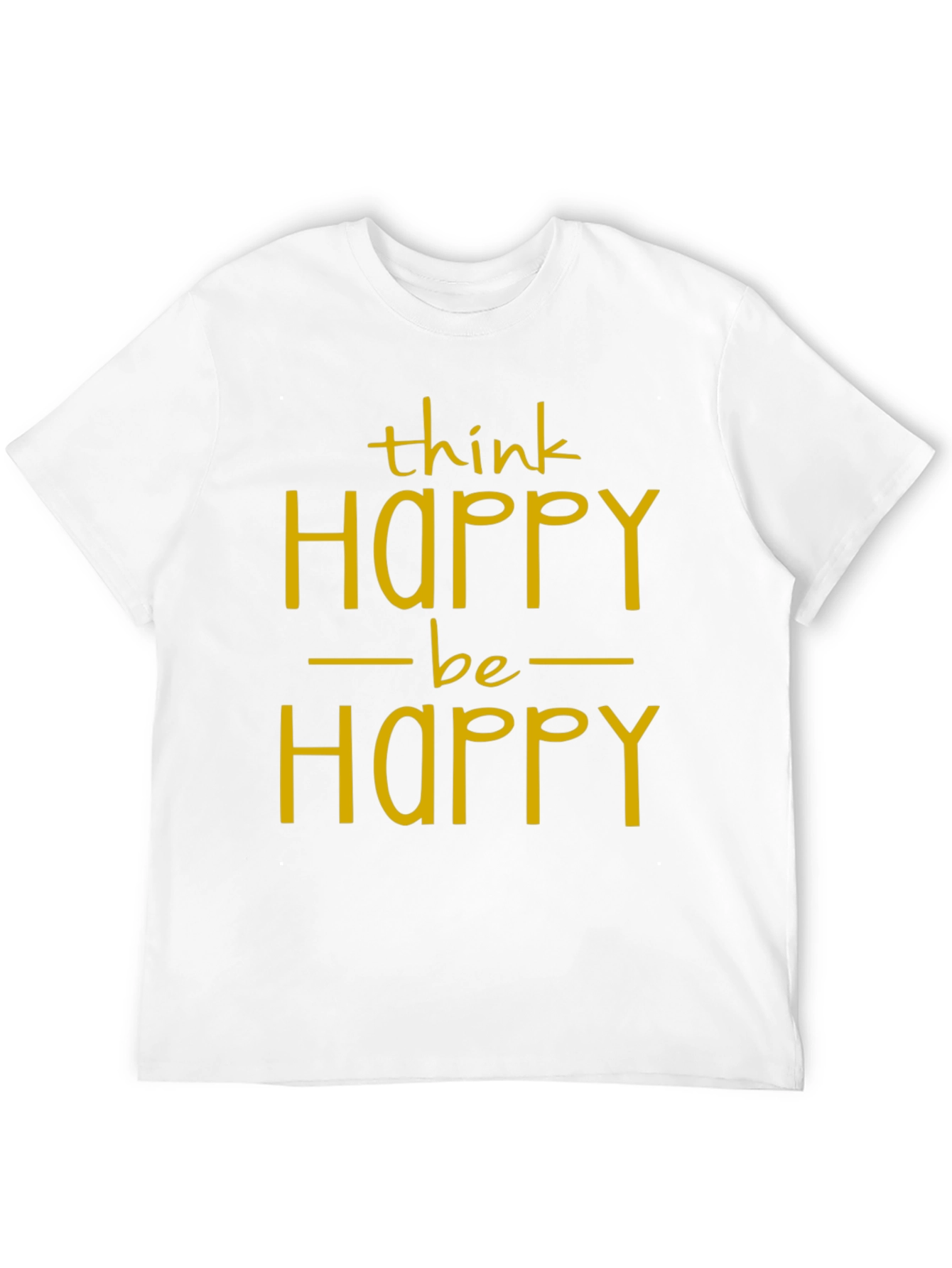 Think Happy Be Happy Graphic T-Shirt
