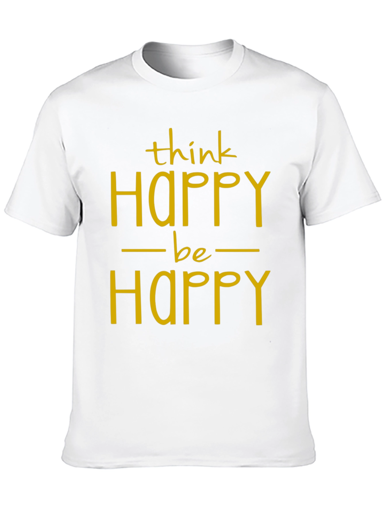 Think Happy Be Happy Graphic T-Shirt