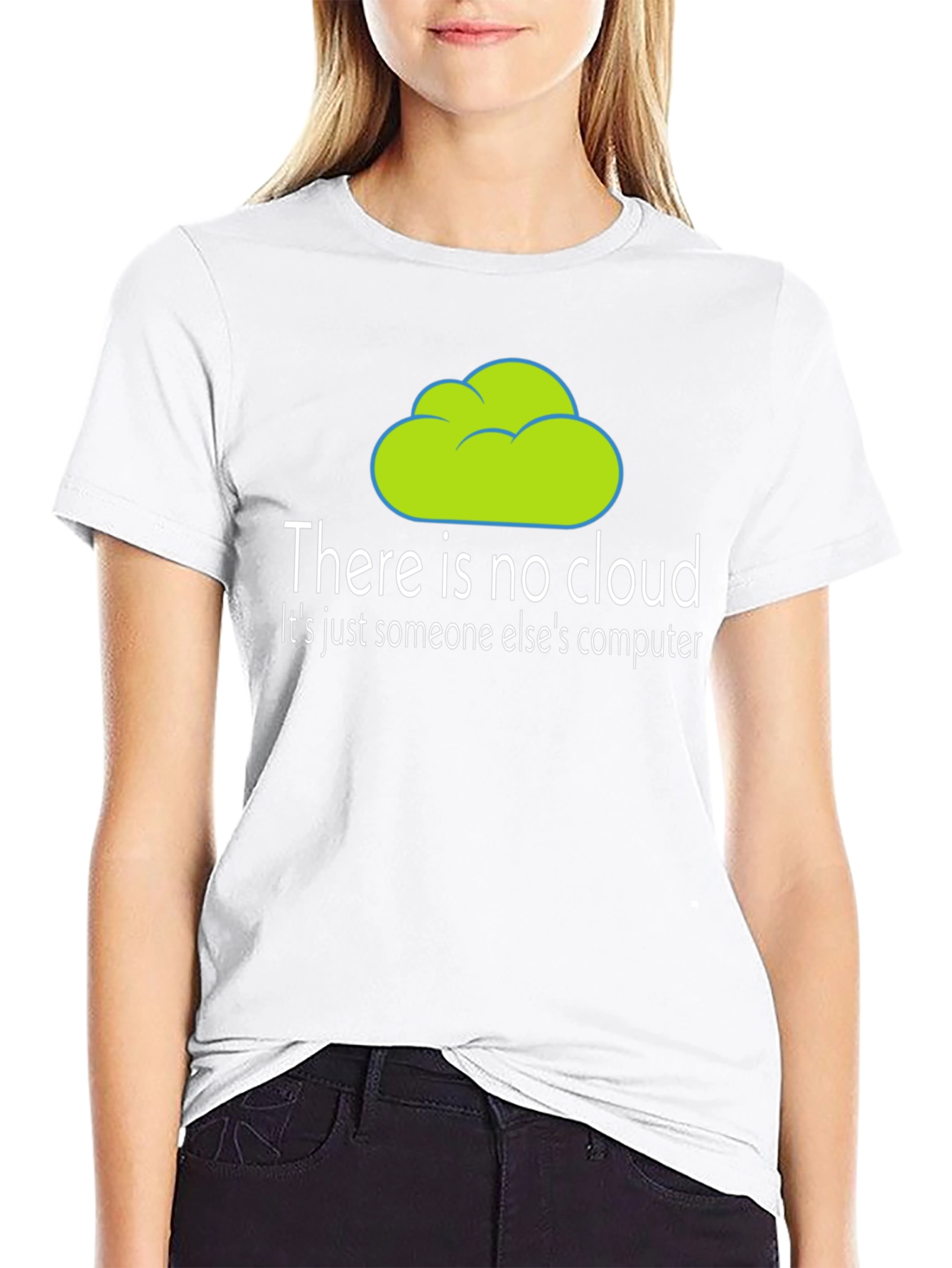 Humorous There is no cloud T-Shirt