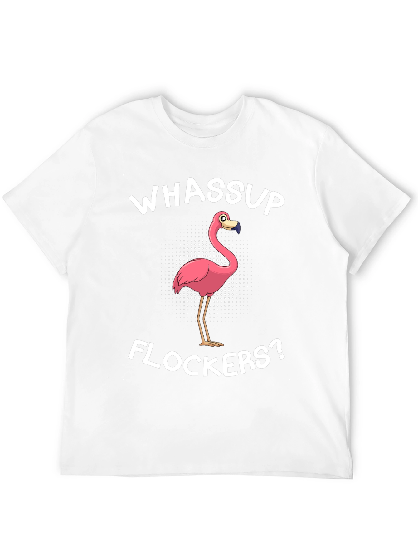 Whassup Flockers T-Shirt