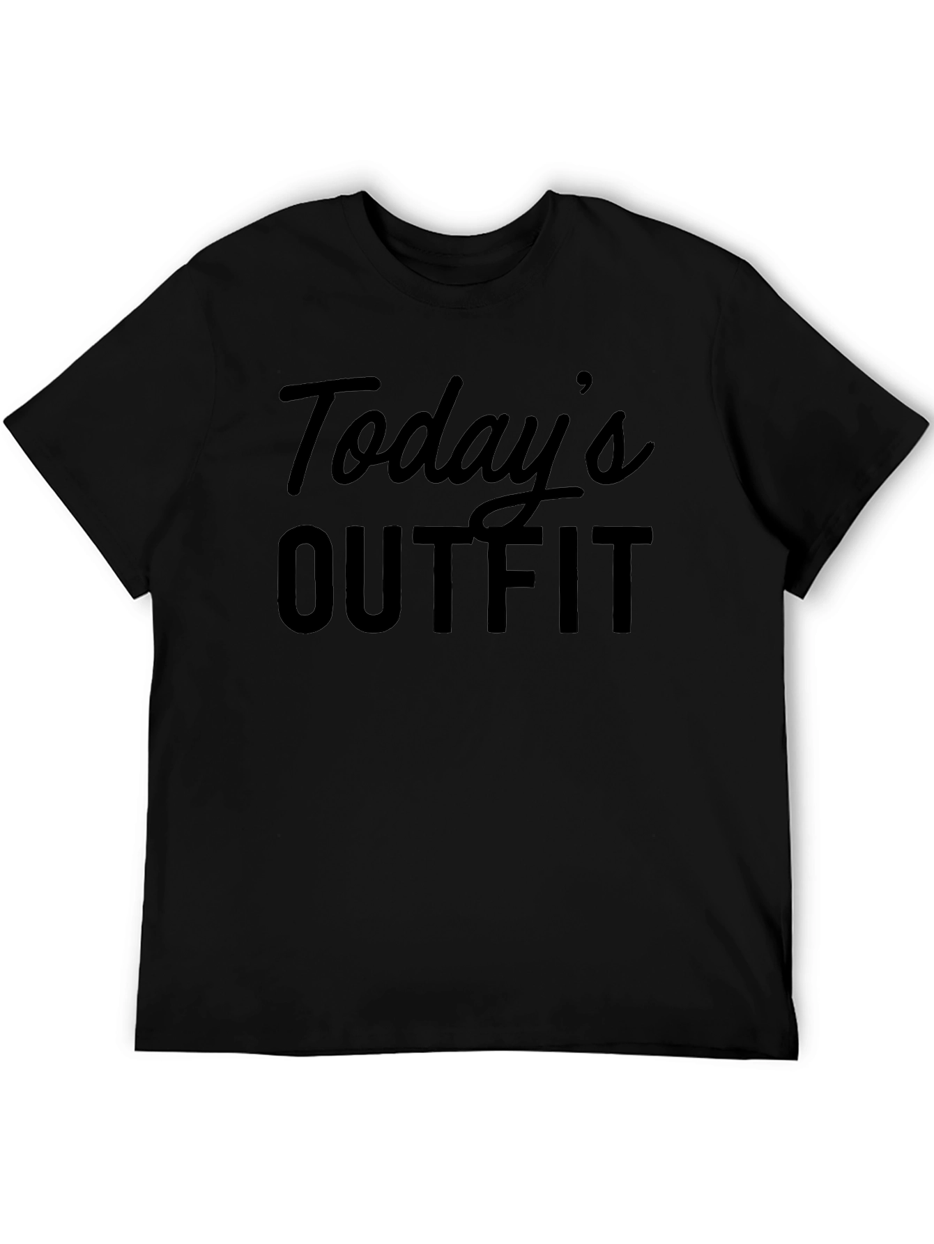 Todays Outfit T-Shirt - Funny Slogan Tee