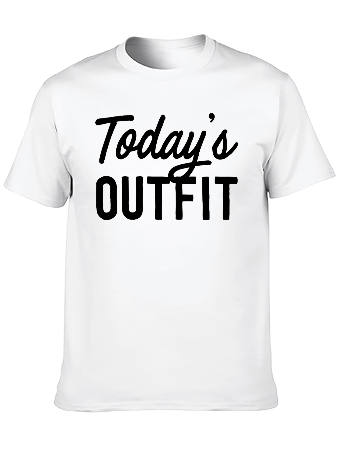 Todays Outfit T-Shirt - Funny Slogan Tee