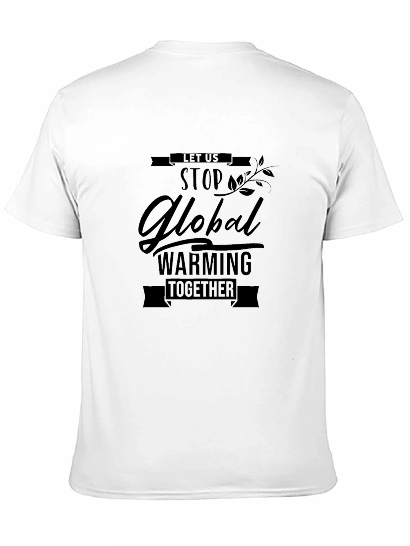 Global Warming Awareness T-Shirt - Lets Stop It Together!