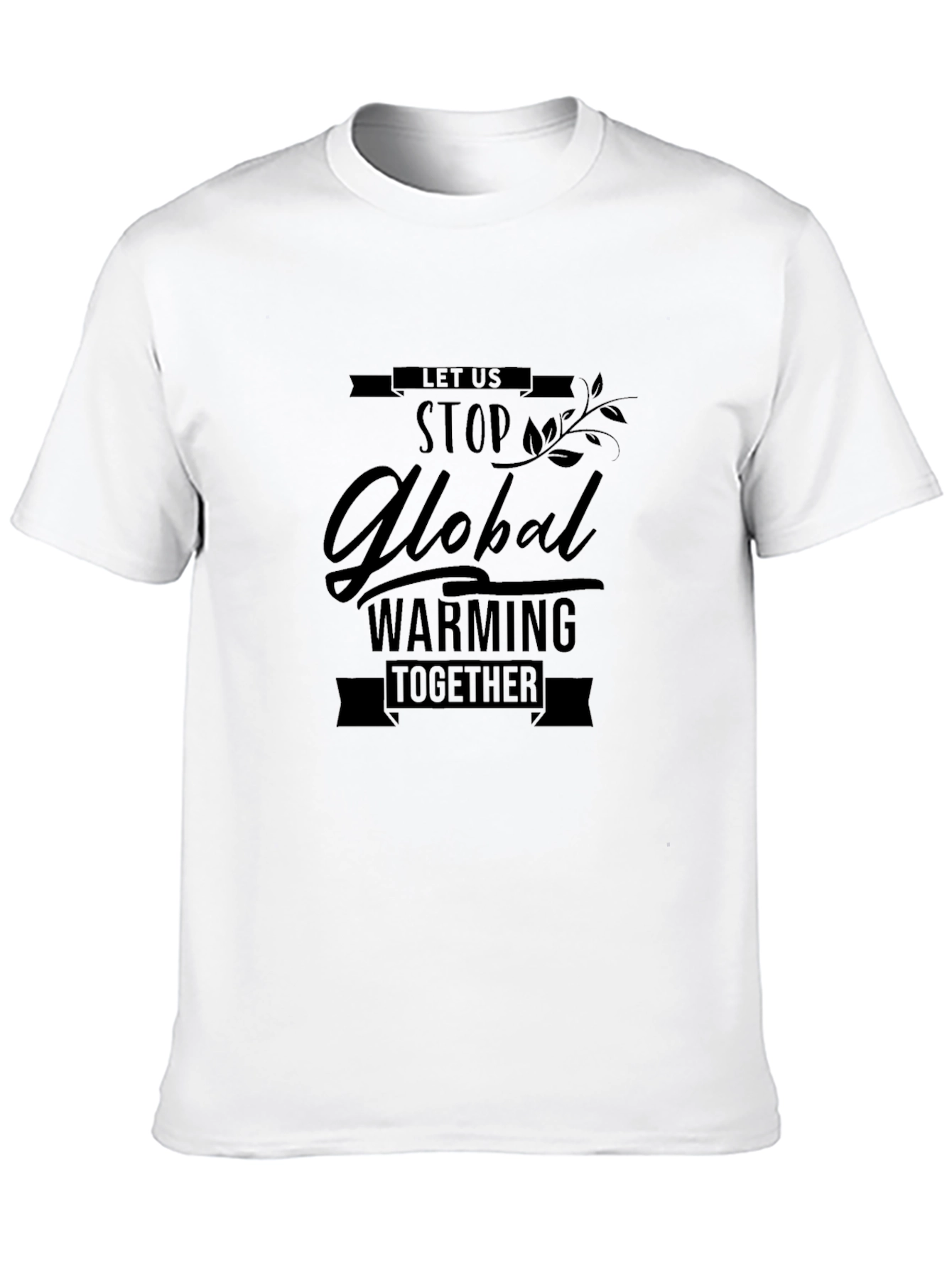Global Warming Awareness T-Shirt - Lets Stop It Together!