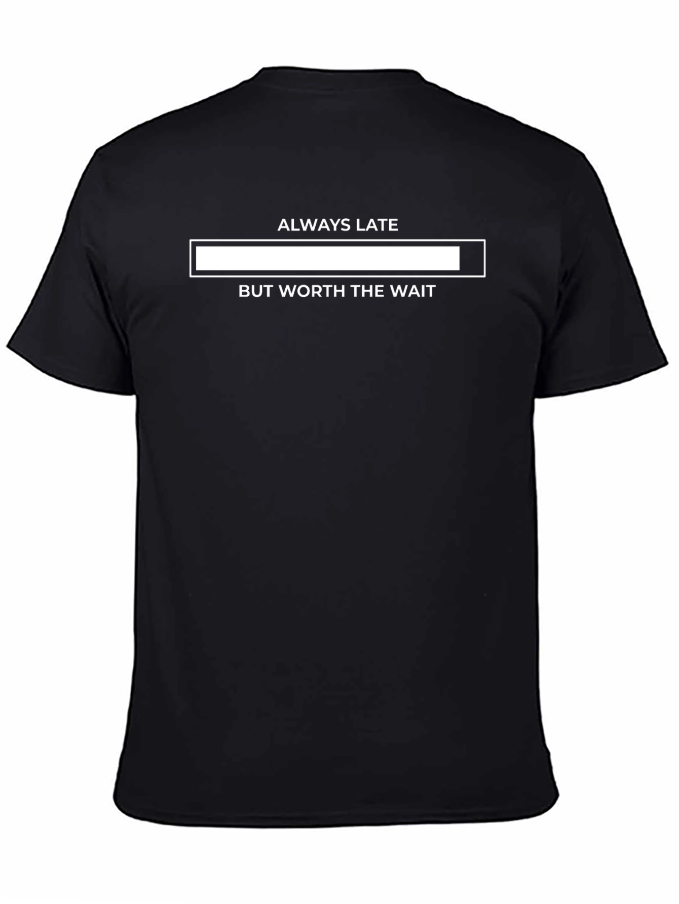 Always Late But Worth the Wait Graphic Tee