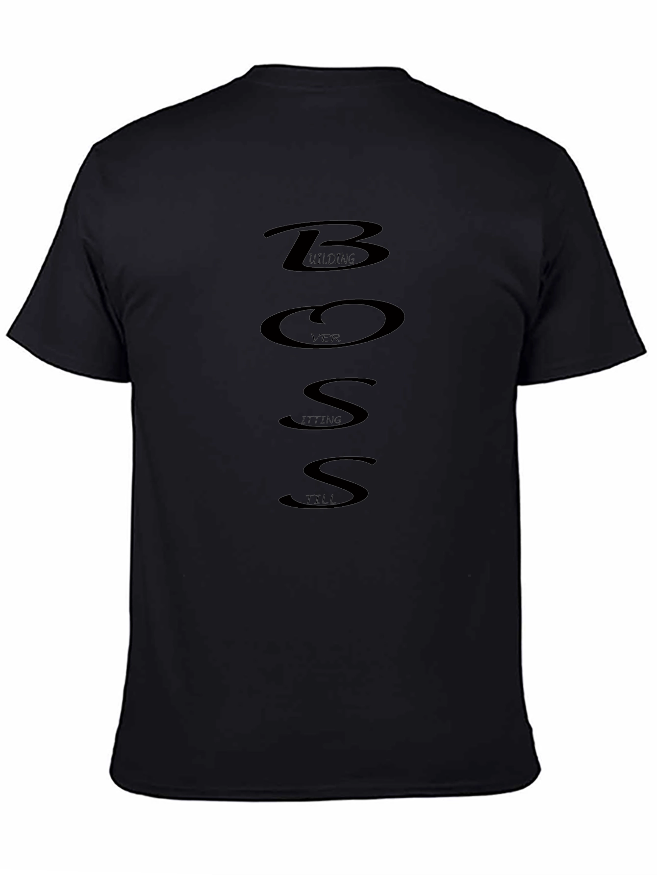 Building Versus Sitting Till Success Black T-Shirt