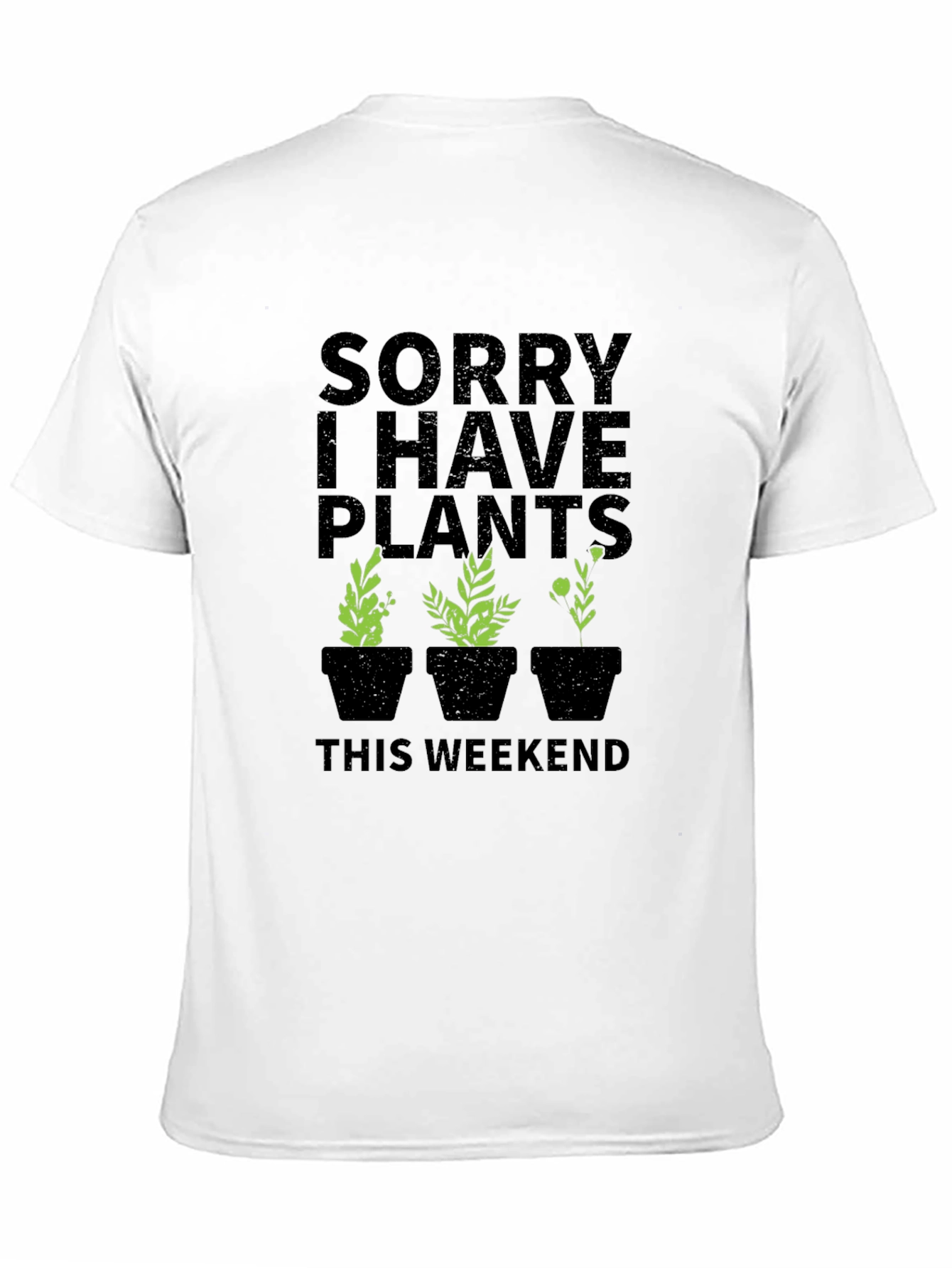 Sorry I Have Plants Weekend T-Shirt