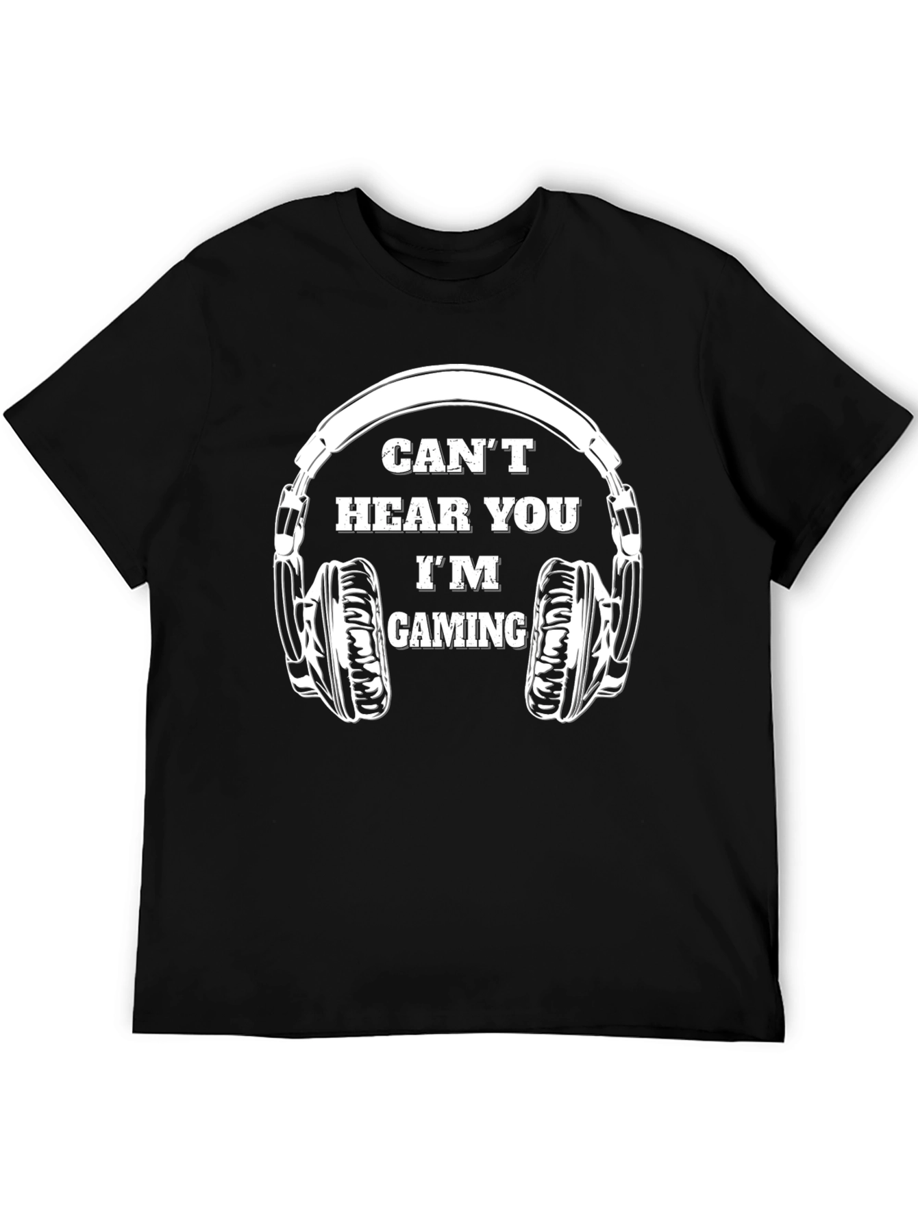 Cant Hear You Gaming T-Shirt