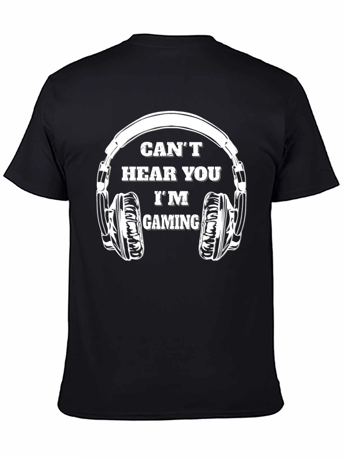 Cant Hear You Gaming T-Shirt