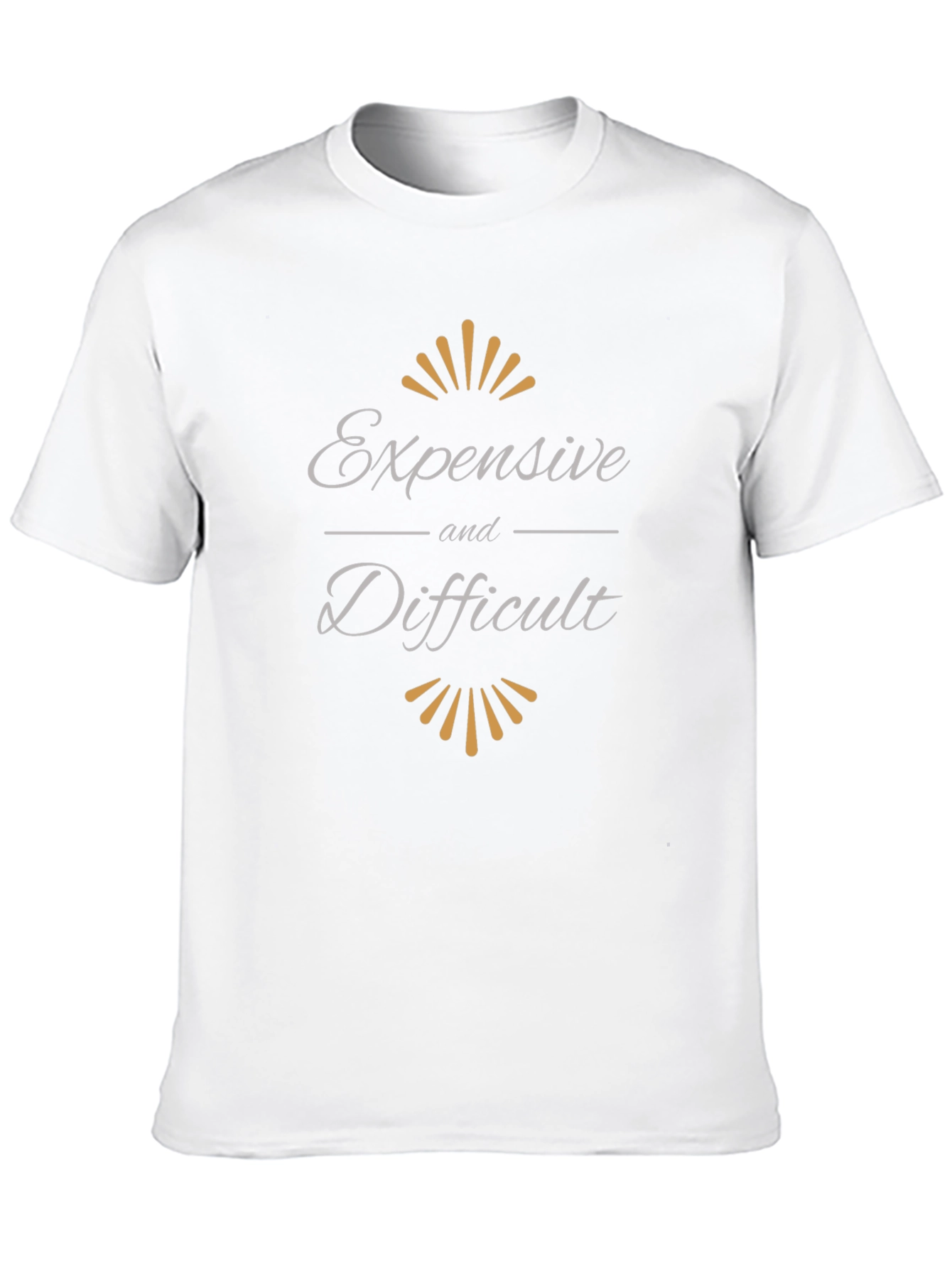 Expensive and Difficult Graphic T-Shirt