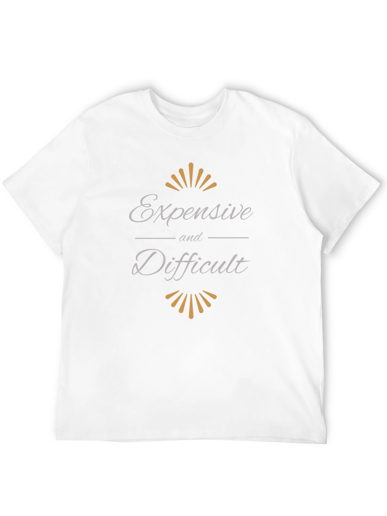 Expensive and Difficult Graphic T-Shirt
