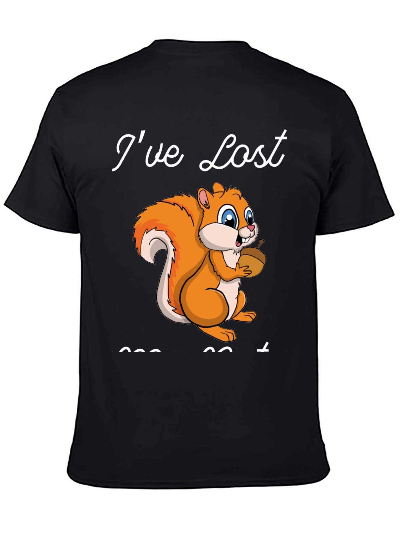 Ive Lost My Nut T-Shirt Funny Squirrel Tee
