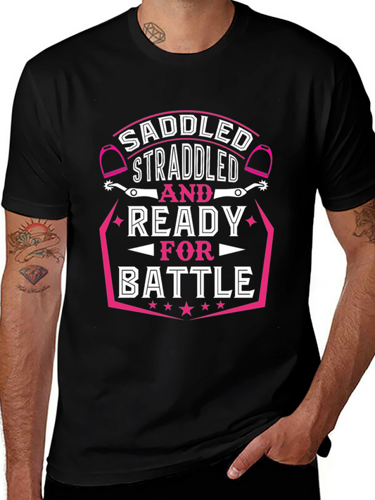 Saddled Straddled Ready for Battle Black T-Shirt