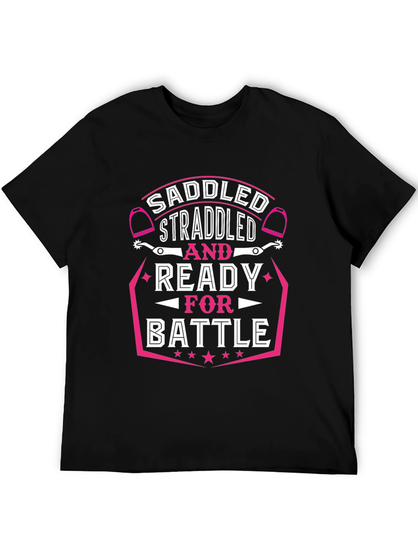Saddled Straddled Ready for Battle Black T-Shirt