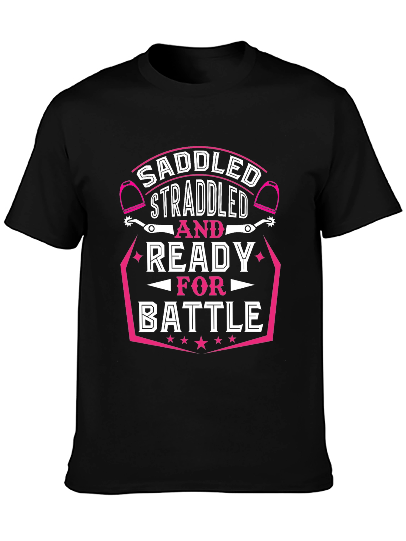 Saddled Straddled Ready for Battle Black T-Shirt