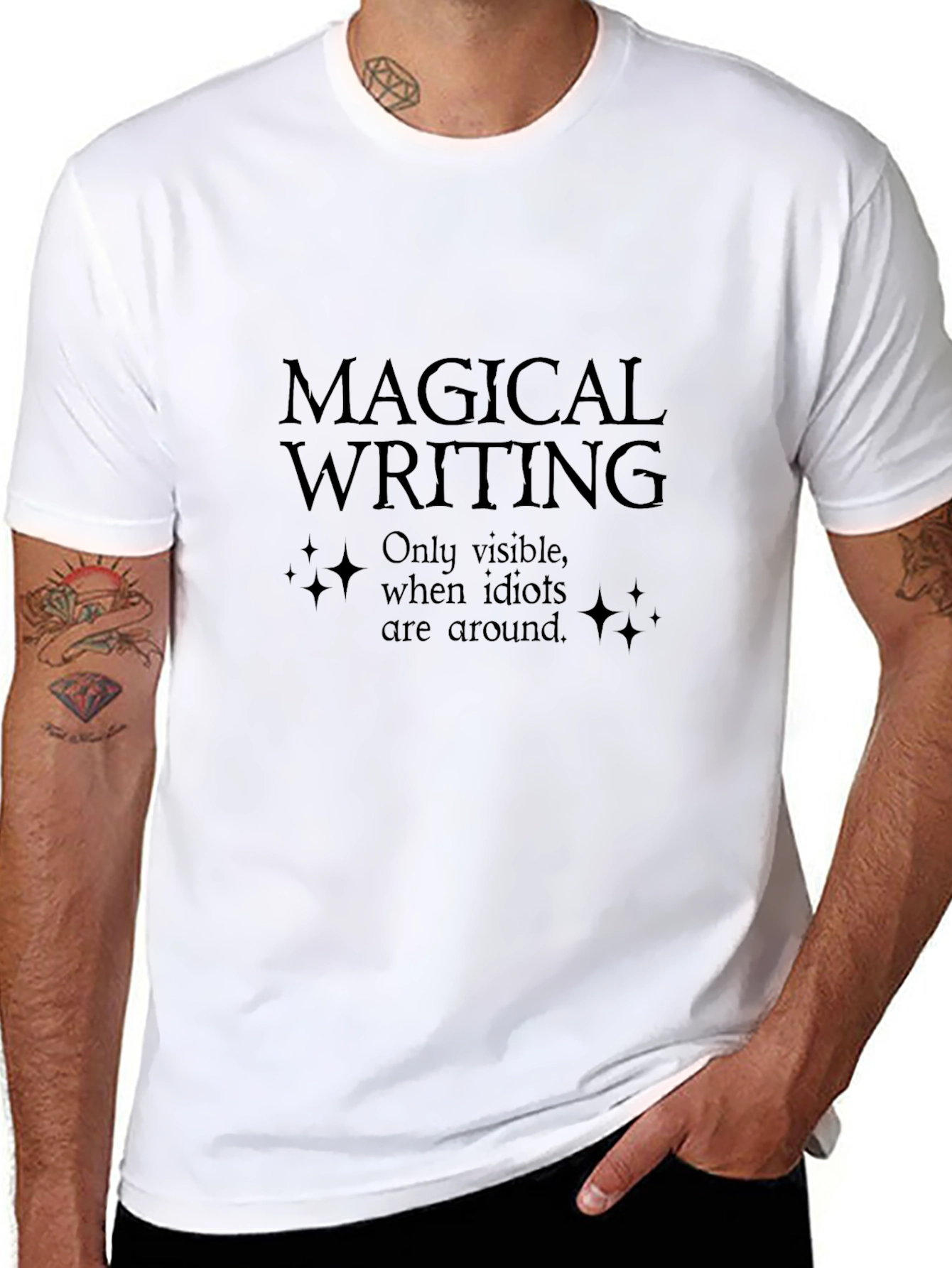 Magical Writing T-Shirt - Only Visible To Idiots