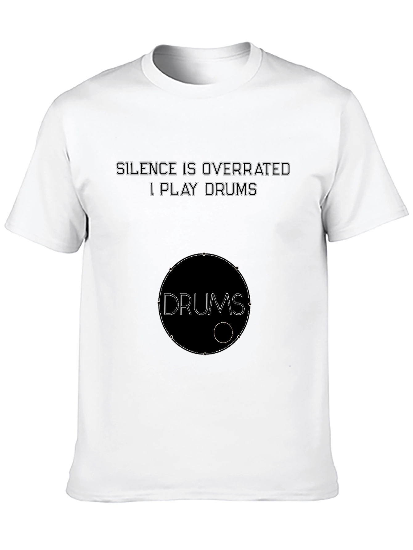 Silence is Overrated Drummer T-Shirt